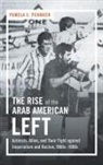 Pamela Pennock, Pamela E. Pennock - The Rise of the Arab American Left