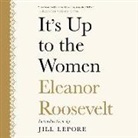 Eleanor Roosevelt, Suzanne Toren - It's Up to the Women (Hörbuch)