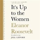 Eleanor Roosevelt, Suzanne Toren - It's Up to the Women (Audio book)