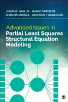 Siegfried P. Gudergan, Joe Hair, Joe Sarstedt Hair, Joseph F. Hair, Jr. Joseph F. Hair, Christian M. Ringle... - Advanced Issues in Partial Least Squares Structural Equation Modeling