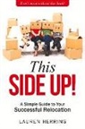Lauren Herring - This Side Up: Simple Guide to Your Successful Relocation Volume 1
