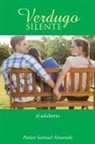 Pastor Samuel Alvarado - Verdugo silente