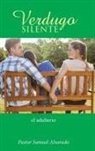 Pastor Samuel Alvarado - Verdugo silente