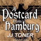 J. J. Toner, Jj Toner - A Postcard from Hamburg: A Ww2 Spy Thriller (Audio book)