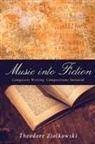 Theodore Ziolkowski - Music Into Fiction