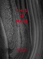 Xavier Barral, Barral Xavier, Sebastien Girard, Sébastien Girard, Nicolas Mangold, Alfred McEwen... - This Is Mars