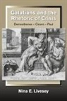 Nina E. Livesey - Galatians and the Rhetoric of Crisis