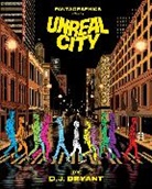 D. J. Bryant, D.J. Bryant, D.J. Bryant - Unreal City