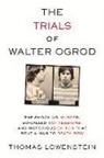 Thomas Lowenstein - Trials of Walter Ogrod