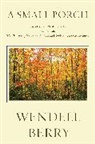 Wendell Berry - A Small Porch