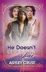 Ashley Cruse - He Doesn''t Deserve My Love
