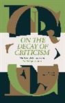 W M Spackman, W. M. Spackman, W. M./ Moore Spackman, W. s. Spackman, W.M. Spackman, Steven Moore... - On the Decay of Criticism