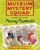 Mike Nicholson, Mike Nicholson, Nicholson Mike, Mike Phillips, Mike Phillips - Museum Mystery Squad and the Case of the Moving Mammoth