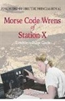 Anne Glyn-Jones - Morse Code Wrens of Station X