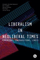 Alejandro Abraham-hamanoi, Alejandro Abraham-Hamanoiel, Des Freedman, Khiab, Gholam Khiabany, Dr. Kate Nash... - Liberalism in Neoliberal Times