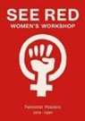Sheila Rowbotham, See Red Members, Sheila Rowbotham - See Red Women's Workshop - Feminist Posters 1974-1990