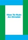 Jeff Rian, Michael Williams - Michael Williams: How to Ruin an Omelet