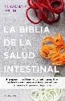 Gerard E Mullin, Gerard E. Mullin - La biblia de la salud intestinal; The Gut Balance Revolution: Boost