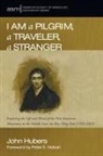 John Hubers - I Am a Pilgrim, a Traveler, a Stranger
