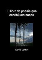 Juanfra Cordero - El libro de poesía que escribí una noche