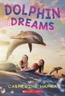 Catherine Hapka, Cathy Hapka - Dolphin Dreams