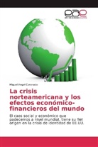 Miguel Angel Coronado - La crisis norteamericana y los efectos económico-financieros del mundo