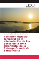 Dáninso Fred Gámez Barrera, Dáninso Fredy Gámez Barrera, Eliana Morón G, Eliana Morón G. - Variación espacio-temporal en la alimentación de los peces en la zona suroriental de la Ciénaga Grande de Santa Marta