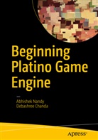 Debashree Chanda, Abhishe Nandy, Abhishek Nandy - Beginning Platino Game Engine