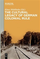 Klau M&uuml;hlhahn, Klaus M&uuml;hlhahn - The Cultural Legacy of German Colonial Rule