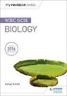 Adrian Schmit - My Revision Notes: WJEC GCSE Biology