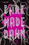 James P Smythe, James P. Smythe, Smythe James P. - Dark Made Dawn