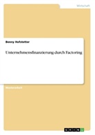 Benny Hofstetter - Unternehmensfinanzierung durch Factoring