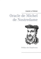 Chaulveron, Anatol Le Pelletier, Anatole Le Pelletier, Edition Bender, Editions Bender - Oracle de Michel de Nostredame