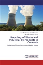 Inas Abd-Elsami Ahmed Mohamed, Inas Abd-Elsamie Ahmed Mohamed, El didamony Ahmed, Hamdy El didamony Ahmed - Recycling of Waste and Industrial by Products in Concrete