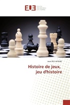 Jean-Michel Mehl - Histoire de jeux, jeu d'histoire