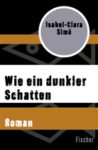 Isabel-Clara Simó - Wie ein dunkler Schatten