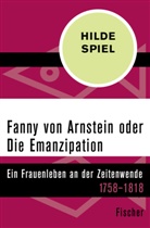 Hilde Spiel - Fanny von Arnstein oder Die Emanzipation