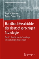 Stepha Moebius, Stephan Moebius, Ploder, Ploder, Andrea Ploder, Angelik Ploder... - Handbuch Geschichte der deutschsprachigen Soziologie. Bd.1