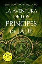 Luis Montero Manglano - La aventura de los príncipes de Jade