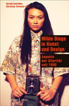 Geral Schröder, Gerald Schröder, Threuter, Threuter, Christina Threuter - Wilde Dinge in Kunst und Design