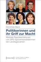 Dorothee Beck - Politikerinnen und ihr Griff zur Macht