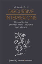 Michaela Koch - Discursive Intersexions