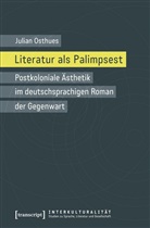 Julian Osthues - Literatur als Palimpsest
