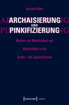 Kerstin Böhm - Archaisierung und Pinkifizierung
