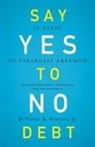 Deforest B. Soaries, Jr. Soaries, Jr. DeForest B Soaries - Say Yes to No Debt