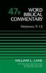 William L Lane, William L. Lane, Zondervan, Glenn W. Barker, David Allen Hubbard - Hebrews 9-13, Volume 47B: 47