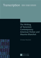 Christian Klöckner, Christian Kloeckner - The Writing of Terrorism: Contemporary American Fiction and Maurice Blanchot