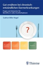 Gudrun Biller-Nagel - Gut ernähren bei chronisch-entzündlichen Darmerkrankungen