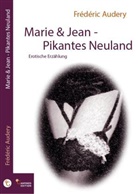 Frédéric Audery - Marie & Jean - Pikantes Neuland