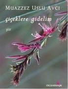 Muazzez Uslu Avci - Ciceklere Gidelim